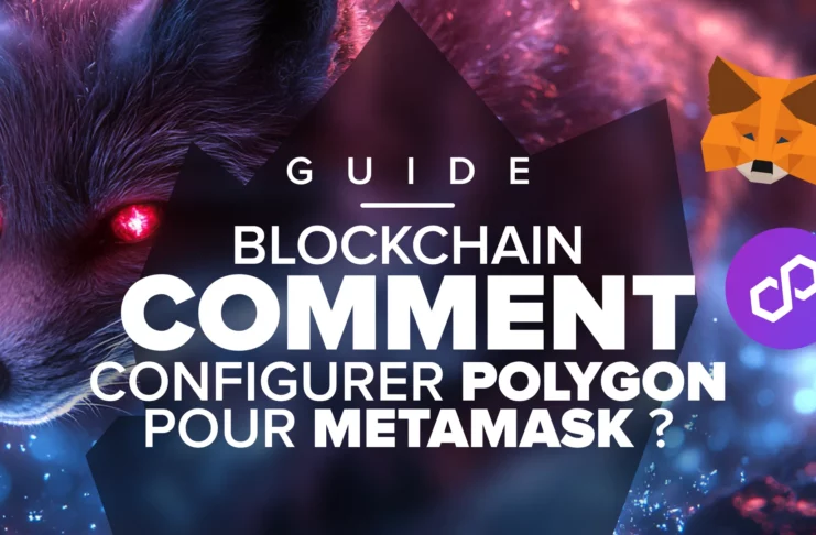 Comment configurer MetaMask pour Polygon